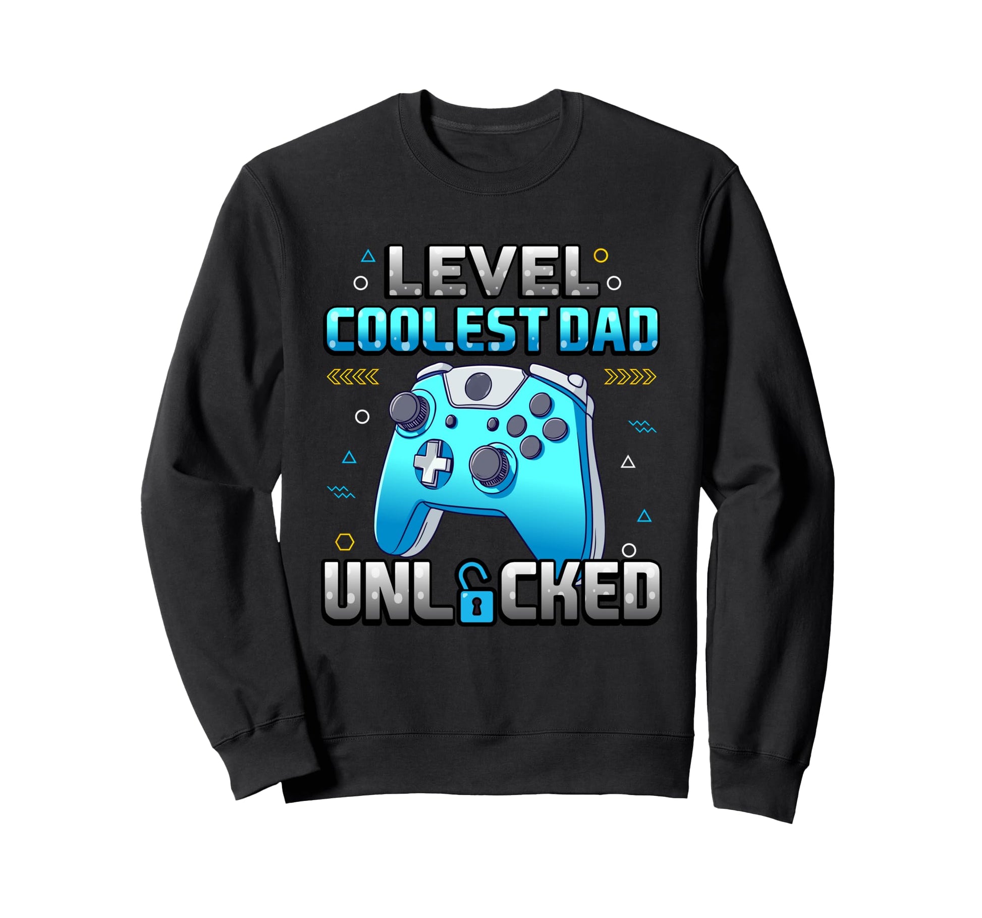 Level Coolest Dad Unlocked Gamer Sweatshirt - Casual Everyday Wear Unisex - T-Shirt, Sweatshirt, Hoodie