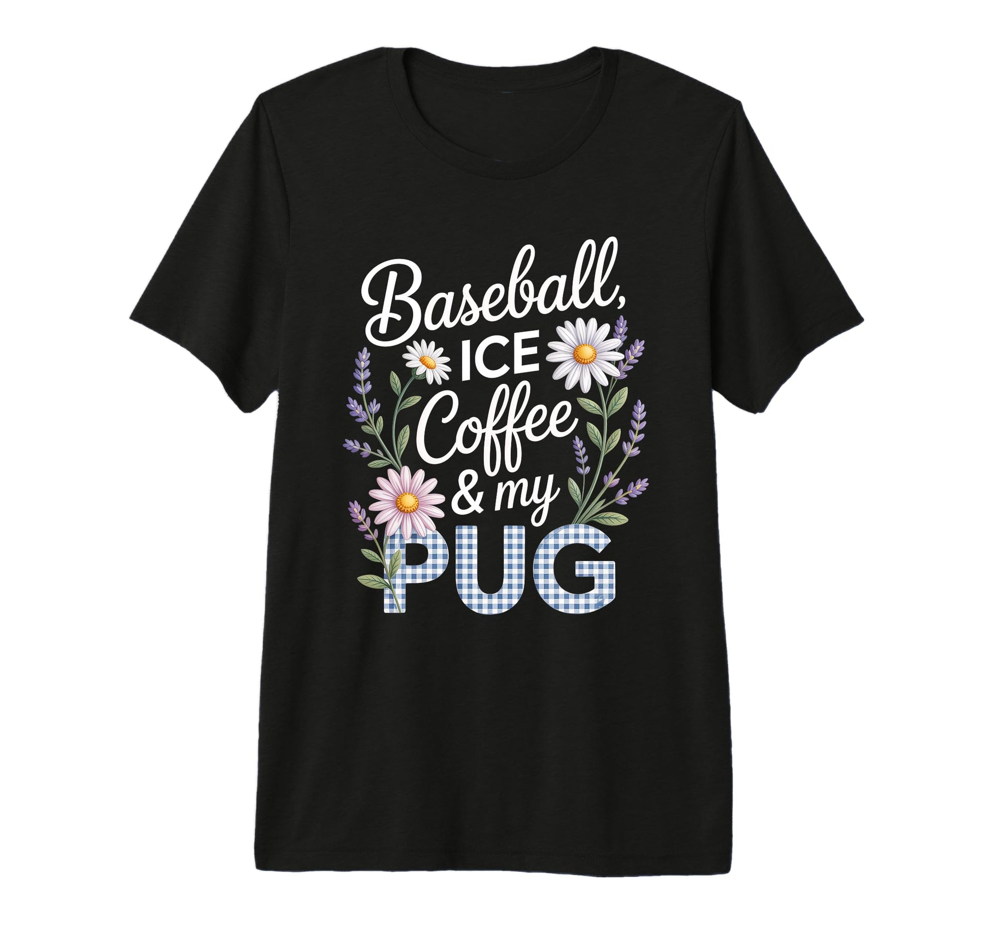 Funny Baseball Ice Coffee And My Pug T-Shirt - Custom Art Print for Adults - T-Shirt, Sweatshirt, Hoodie