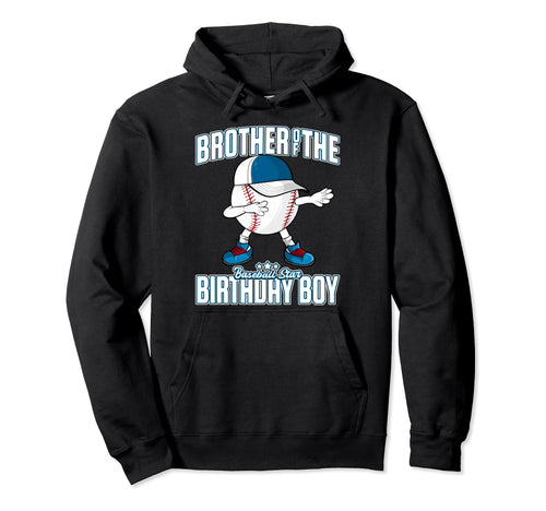 Funny Dabbing Baseball Brother Birthday Hoodie - Trendy Graphic Men Women - T-Shirt, Sweatshirt, Hoodie