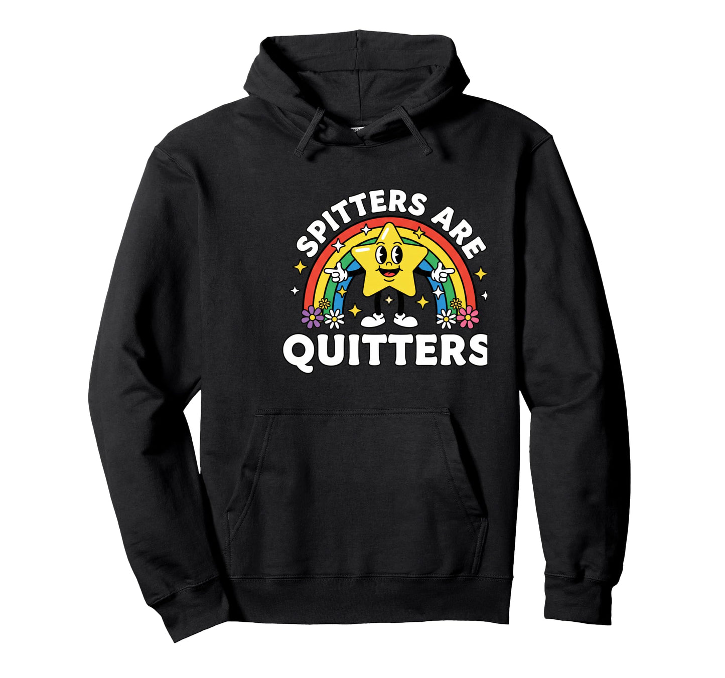 Spitters Are Quitters Funny Star Rainbow Hoodie - Aesthetic Graphic Unisex - T-Shirt, Sweatshirt, Hoodie
