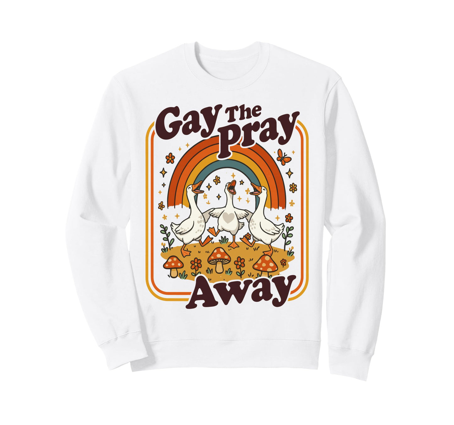 Gay Pray Away Funny Geese Frogs Sweatshirt - Aesthetic Graphic for Adults - T-Shirt, Sweatshirt, Hoodie
