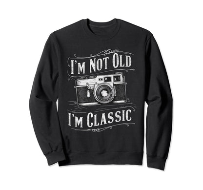 Camera Im Not Old Im Nostalgia Sweatshirt - Graphic Print for Adults - T-Shirt, Sweatshirt, Hoodie