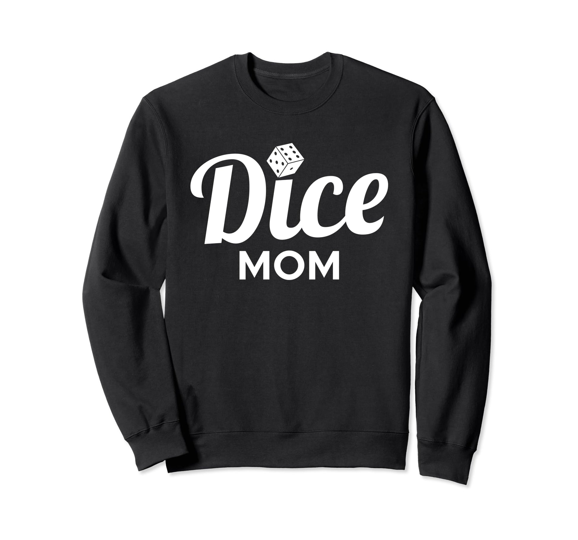 Dice Mom Game Night Dice Game Sweatshirt - Casual Everyday Wear for Adults - T-Shirt, Sweatshirt, Hoodie