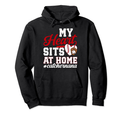 My Heart Baseball Catcher Nana Baseball Hoodie - Trendy Graphic for Adults - T-Shirt, Sweatshirt, Hoodie
