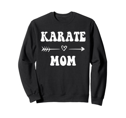 Karate Mom Martial Art Stylish Sweatshirt - Fun Novelty Design Men Women - T-Shirt, Sweatshirt, Hoodie