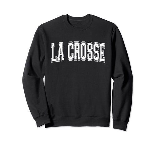 La Crosse Wi Wisconsin Usa Sweatshirt - Casual Everyday Wear Men Women - T-Shirt, Sweatshirt, Hoodie