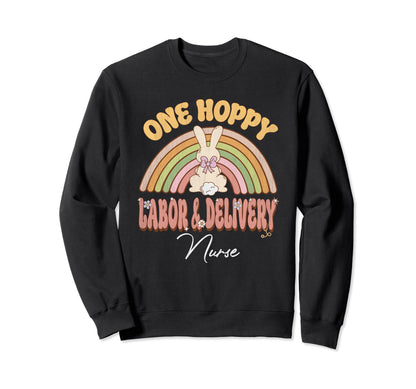 One Hoppy Labor Delivery Nurse Sweatshirt - Casual Everyday Wear Men Women - T-Shirt, Sweatshirt, Hoodie