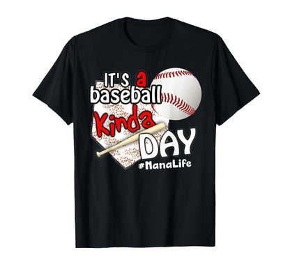 Its Baseball Kinda Day Baseball Nana T-Shirt - Unique Graphic for Adults - T-Shirt, Sweatshirt, Hoodie