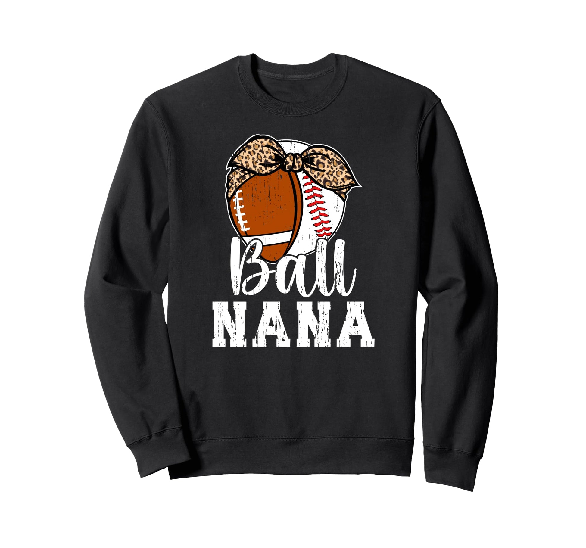 Ball Nana Grandma Baseball Football Sweatshirt - Unique Graphic for Adults - T-Shirt, Sweatshirt, Hoodie