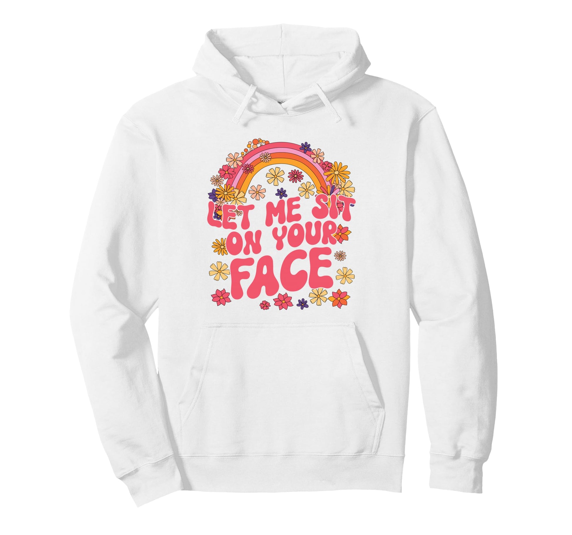 Let Me Sit Your Face Funny Rainbow Hoodie - Minimalist Print for Adults - T-Shirt, Sweatshirt, Hoodie