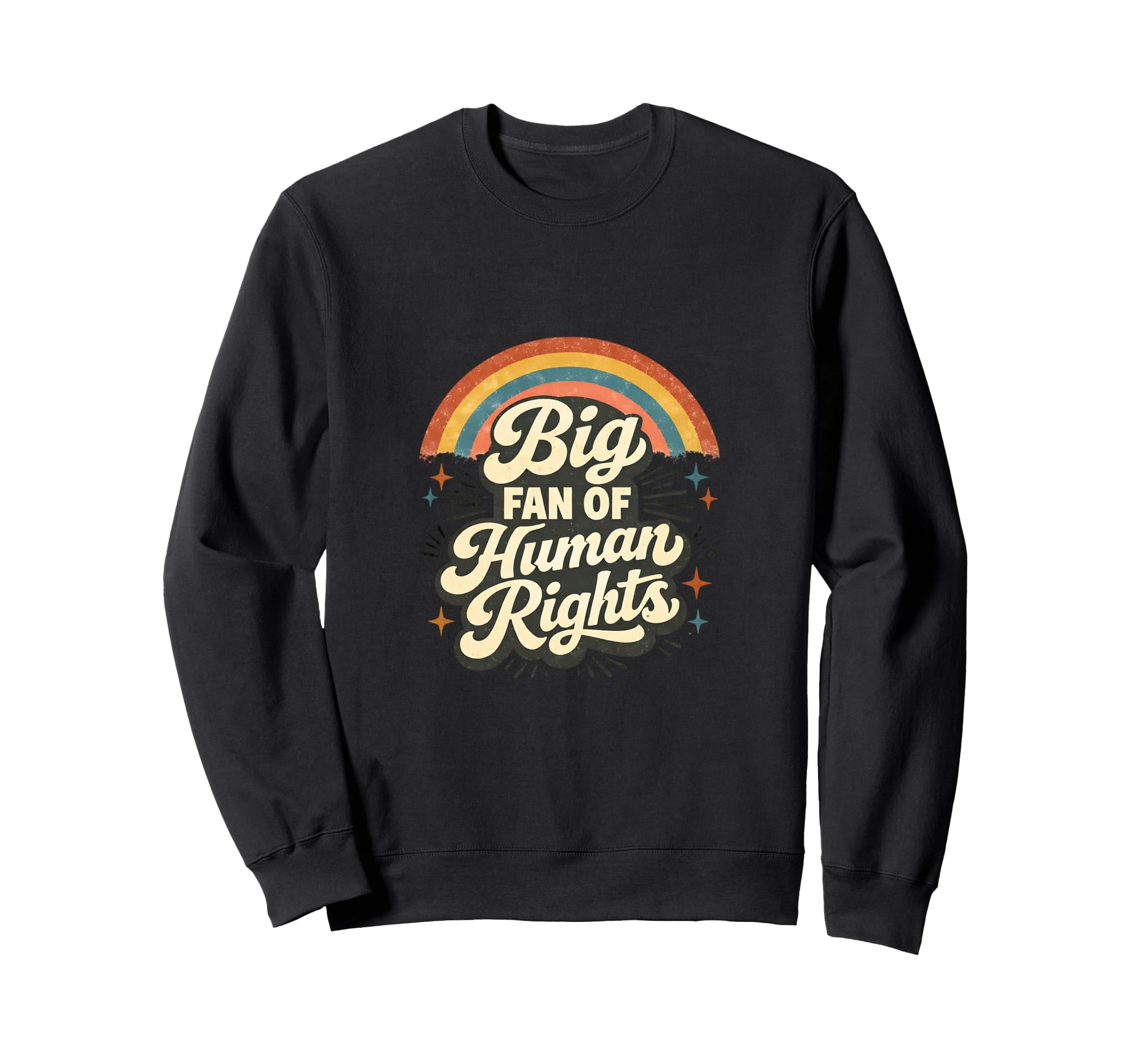 Big Fan Human Rights Rainbow Sweatshirt - Trendy Graphic Men Women - T-Shirt, Sweatshirt, Hoodie