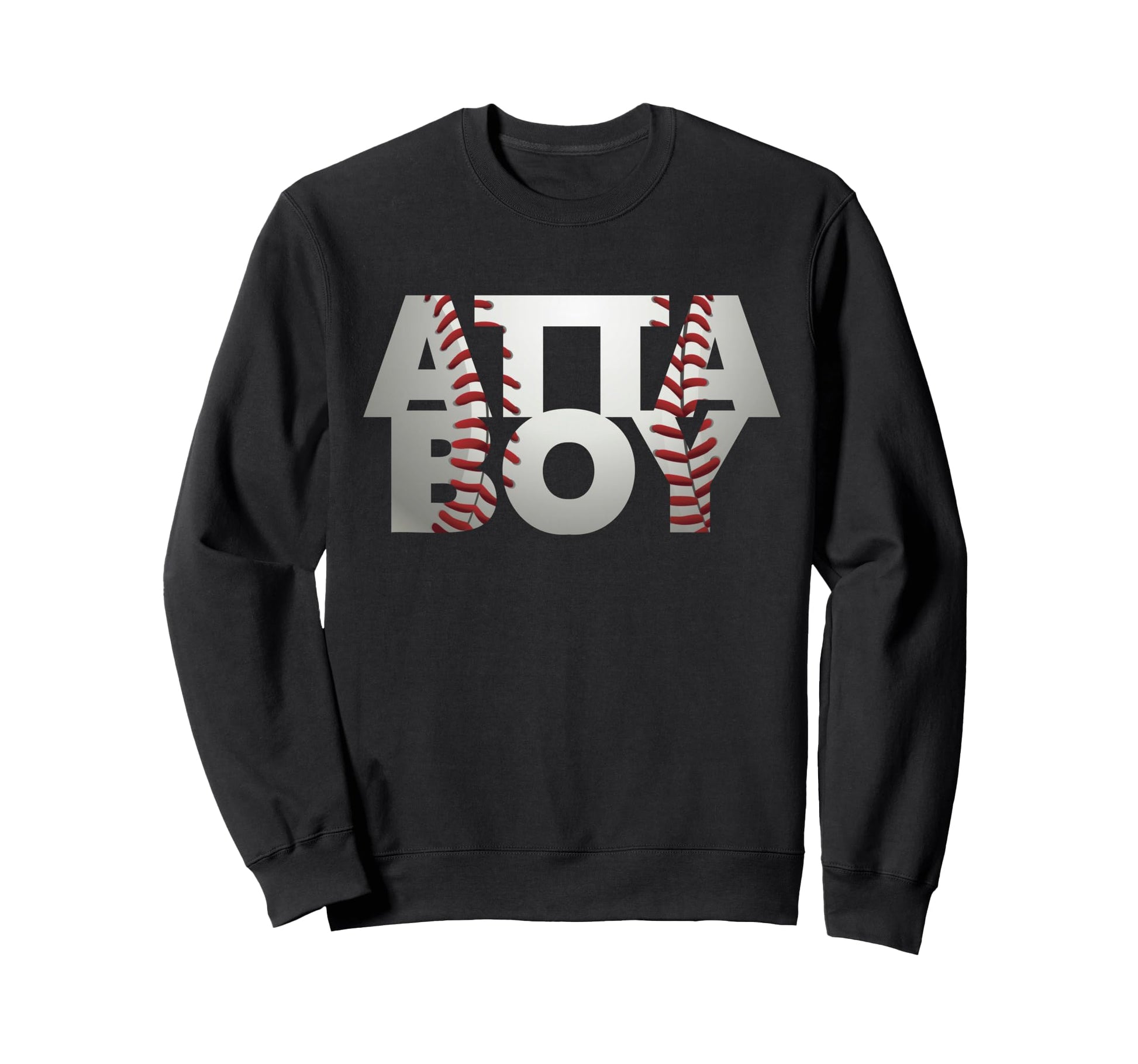 Funny Baseball Atta Sports Mom Sweatshirt - Casual Everyday Wear Men Women - T-Shirt, Sweatshirt, Hoodie