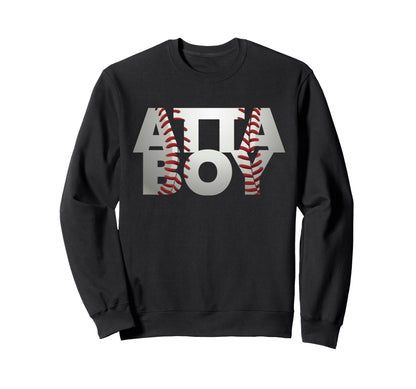 Funny Baseball Atta Sports Mom Sweatshirt - Casual Everyday Wear Men Women - T-Shirt, Sweatshirt, Hoodie