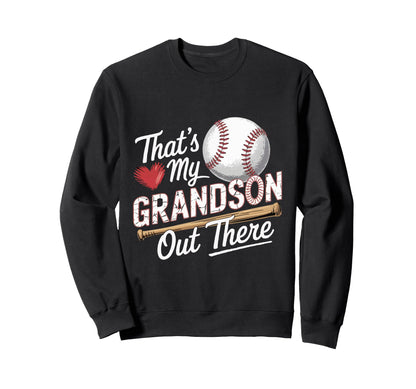 Thats My Grandson Out There Sweatshirt - Fun Novelty Design Men Women - T-Shirt, Sweatshirt, Hoodie