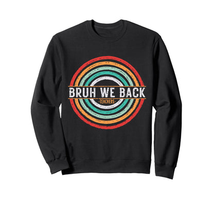 Rainbow Back To School Teacher Sweatshirt - Fun Novelty Design Men Women - T-Shirt, Sweatshirt, Hoodie