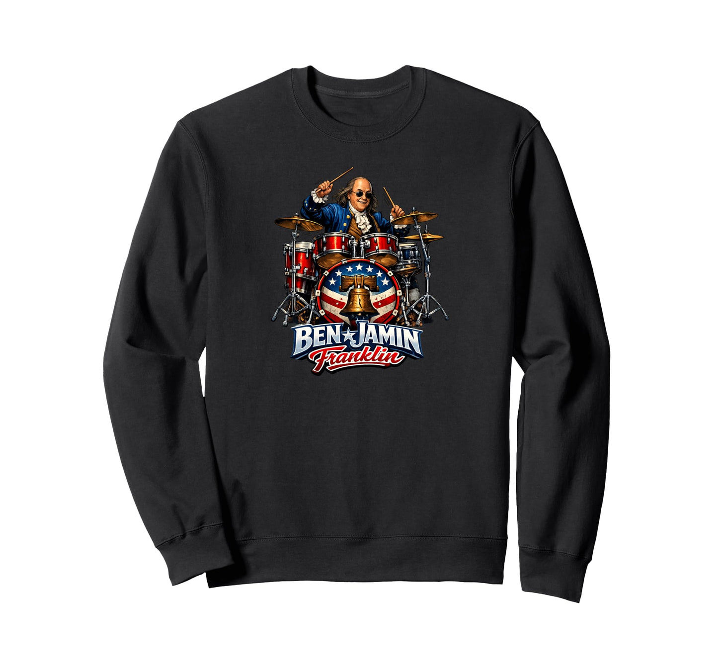 Benjamin Franklin Drummer Sweatshirt - Casual Everyday Wear Unisex - T-Shirt, Sweatshirt, Hoodie