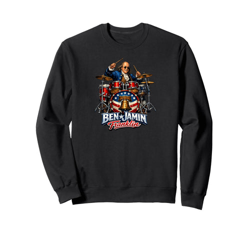 Benjamin Franklin Drummer Sweatshirt - Casual Everyday Wear Unisex - T-Shirt, Sweatshirt, Hoodie
