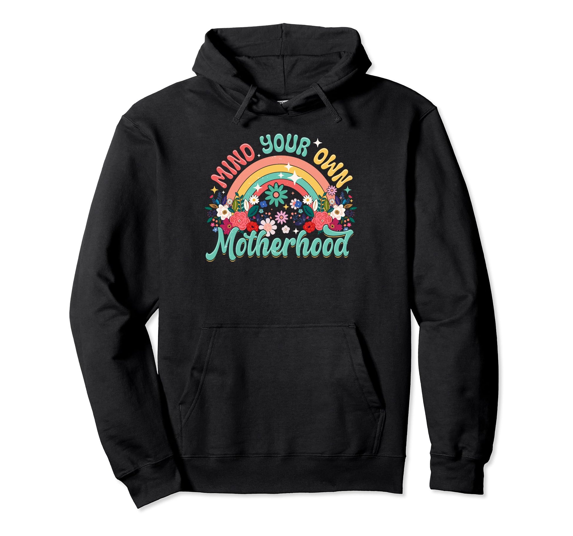 Mind Your Own Motherhood Flower Hoodie - Fun Novelty Design for Adults - T-Shirt, Sweatshirt, Hoodie