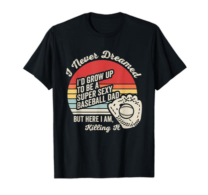 Funny Super Sexy Baseball Dad Sunset T-Shirt - Minimalist Print Men Women - T-Shirt, Sweatshirt, Hoodie