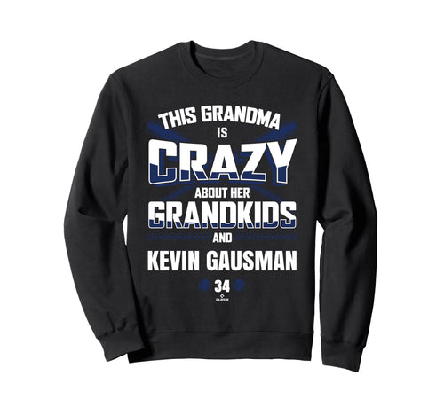 Grandma Crazy Kevin Gausman Toronto Sweatshirt - Unique Graphic Unisex - T-Shirt, Sweatshirt, Hoodie