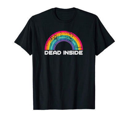 Dead Inside Rainbow Funny T-Shirt - Unique Graphic for Adults - T-Shirt, Sweatshirt, Hoodie