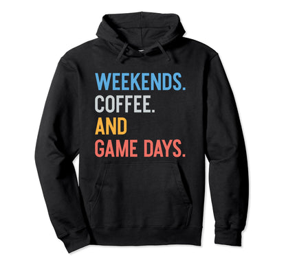 Weekends Coffee And Game Days Funny Hoodie - Unique Graphic for Adults - T-Shirt, Sweatshirt, Hoodie