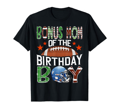 Bonus Mom Birthday Game Day Football T-Shirt - Streetwear Style Men Women - T-Shirt, Sweatshirt, Hoodie