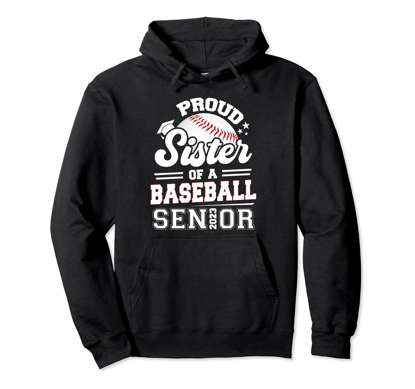 Proud Sister Baseball Senior 2023 Hoodie - Custom Art Print Unisex - T-Shirt, Sweatshirt, Hoodie
