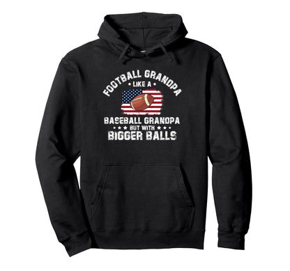 Football Grandpa Like Baseball Grandpa Hoodie - Fun Novelty Design Unisex - T-Shirt, Sweatshirt, Hoodie