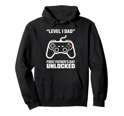 First Fathers Day Level 1 Dad Unlocked Hoodie - Custom Art Print Men Women - T-Shirt, Sweatshirt, Hoodie