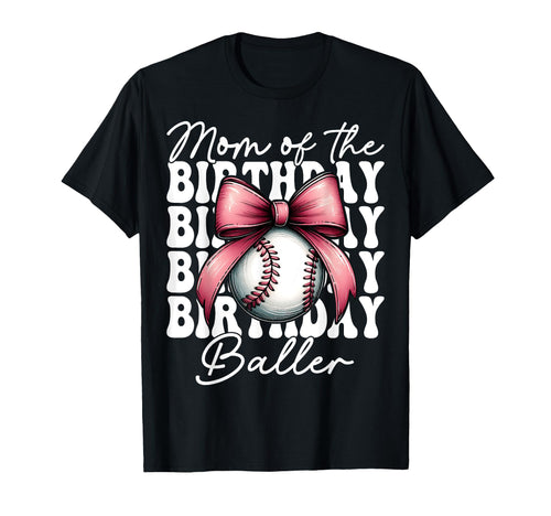 Mom Birthday Baller Baseball Mom Birthday T-Shirt - Trendy Graphic Unisex - T-Shirt, Sweatshirt, Hoodie