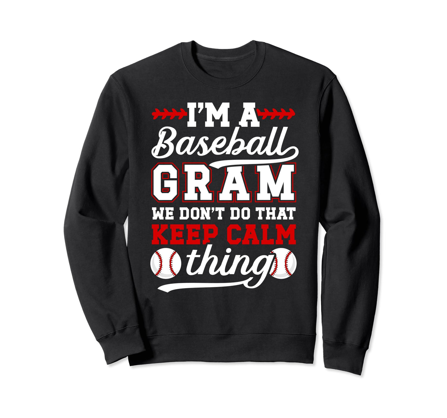 Im Baseball Gram Grandma Gram Sweatshirt - Casual Everyday Wear for Adults - T-Shirt, Sweatshirt, Hoodie