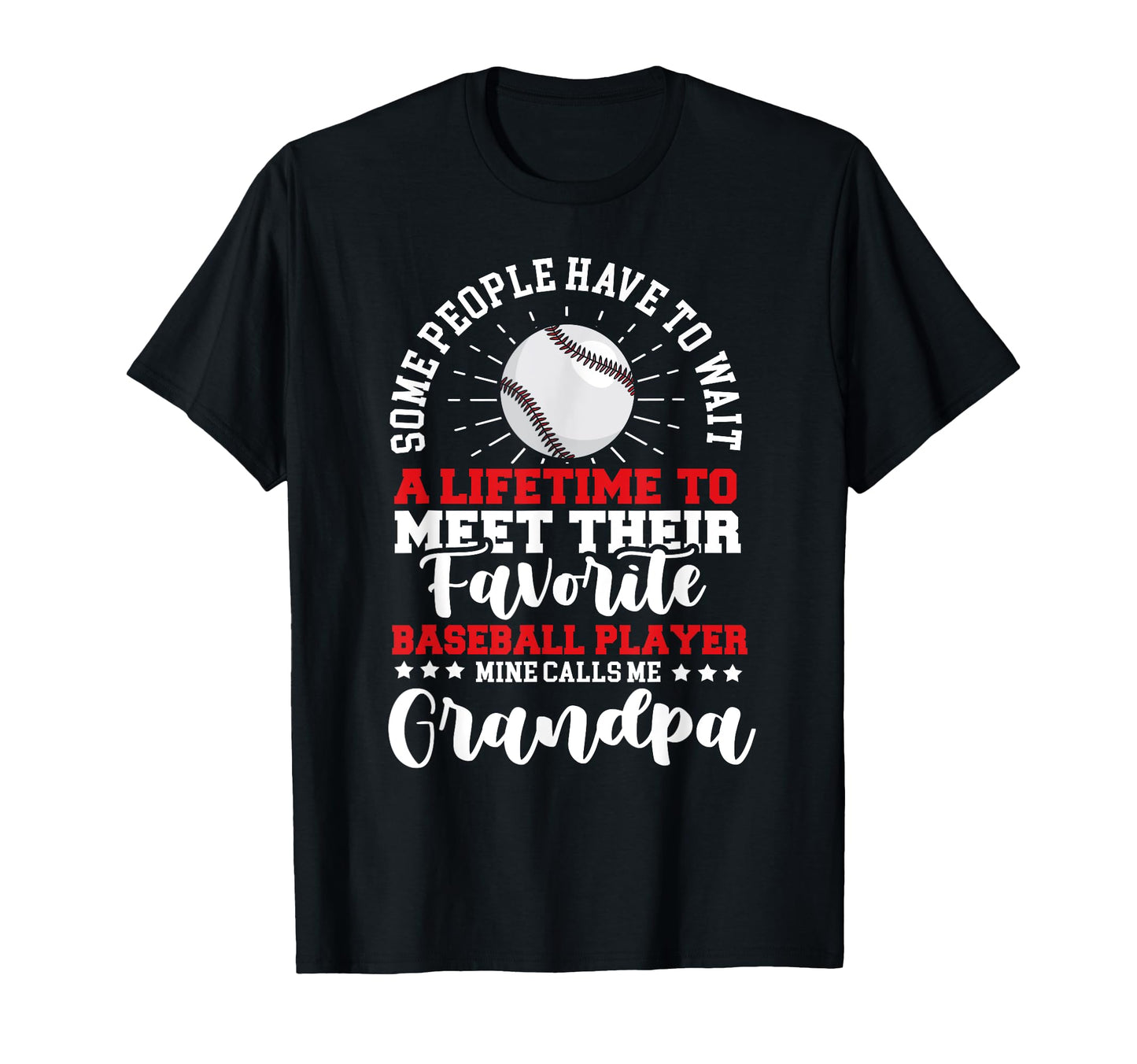 Baseball Player Grandpa Grandfather T-Shirt - Fun Novelty Design Men Women - T-Shirt, Sweatshirt, Hoodie