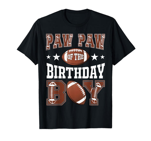 Paw Paw Birthday Football Game Day T-Shirt - Minimalist Print Unisex - T-Shirt, Sweatshirt, Hoodie