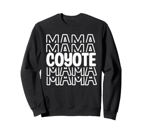 Coyote Mama School Mascot Mom Sweatshirt - Fun Novelty Design for Adults - T-Shirt, Sweatshirt, Hoodie