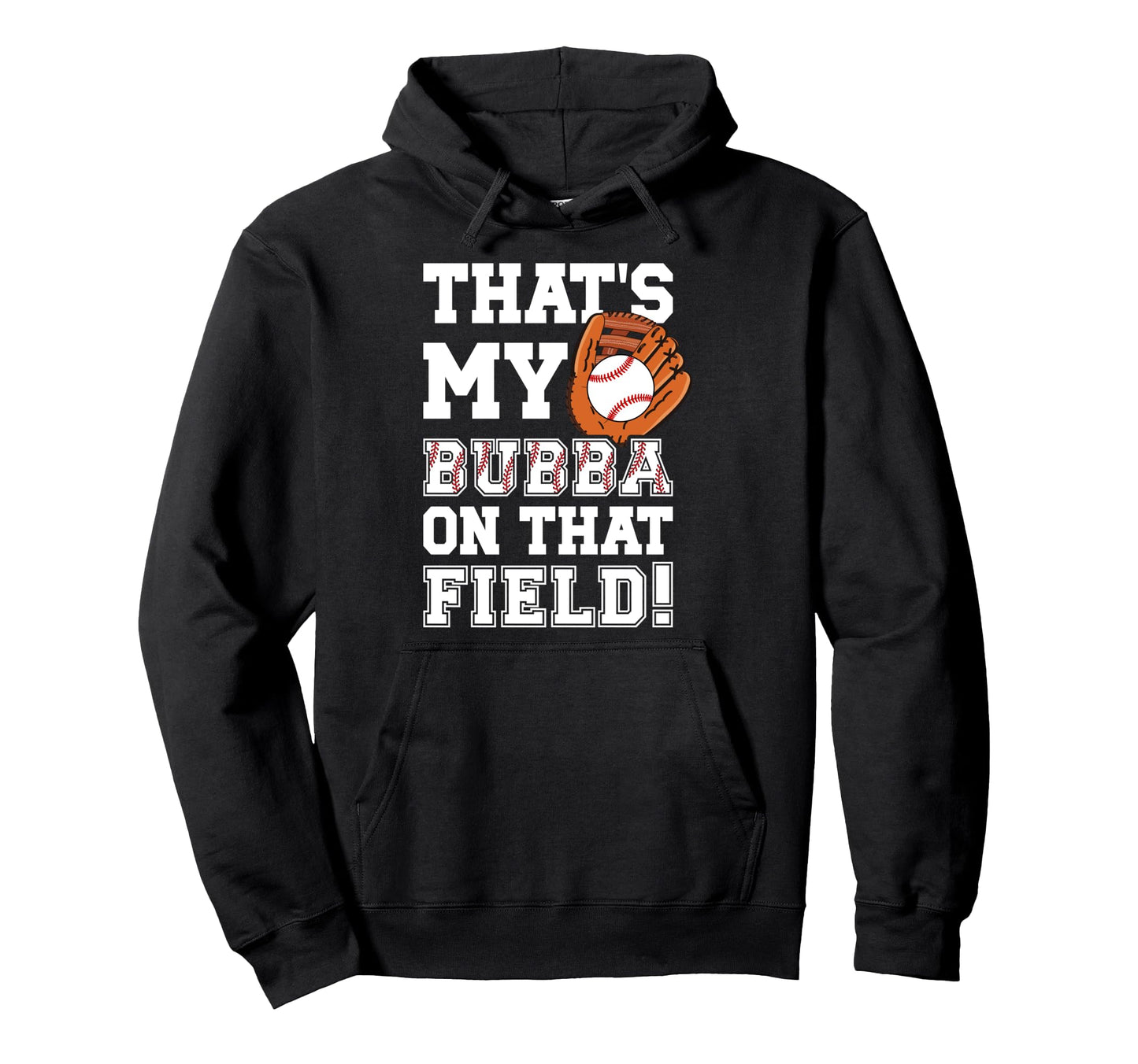 Thats My Bubba Baseball Brother Hoodie - Custom Art Print Men Women - T-Shirt, Sweatshirt, Hoodie