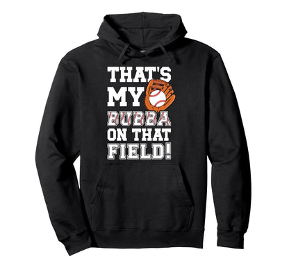 Thats My Bubba Baseball Brother Hoodie - Custom Art Print Men Women - T-Shirt, Sweatshirt, Hoodie