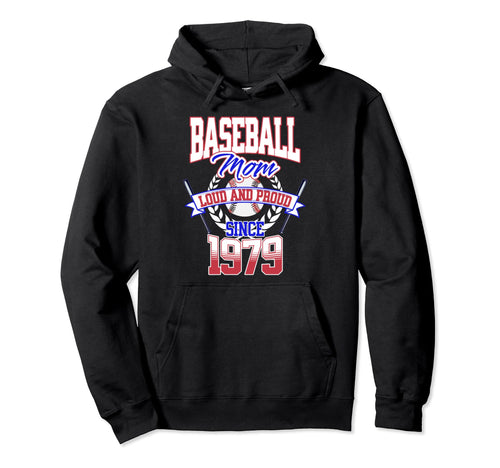 Baseball Mom Loud Proud Since Hoodie - Casual Everyday Wear for Adults - T-Shirt, Sweatshirt, Hoodie