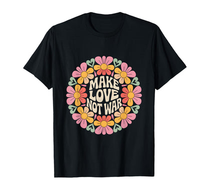 Make Love Not War Flower Circle Hippie T-Shirt - Novelty Apparel Men Women - T-Shirt, Sweatshirt, Hoodie