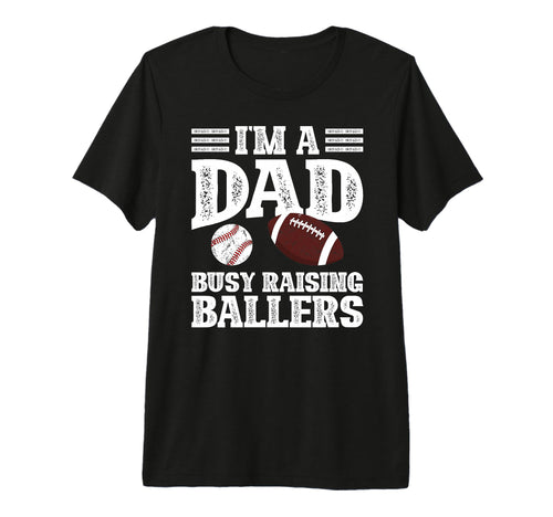 Mens Im Dad Busy Raising Ballers T-Shirt - Minimalist Print Unisex - T-Shirt, Sweatshirt, Hoodie