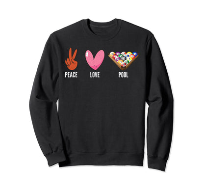 Peace Love Pool Billiards Sweatshirt - Minimalist Print for Adults - T-Shirt, Sweatshirt, Hoodie