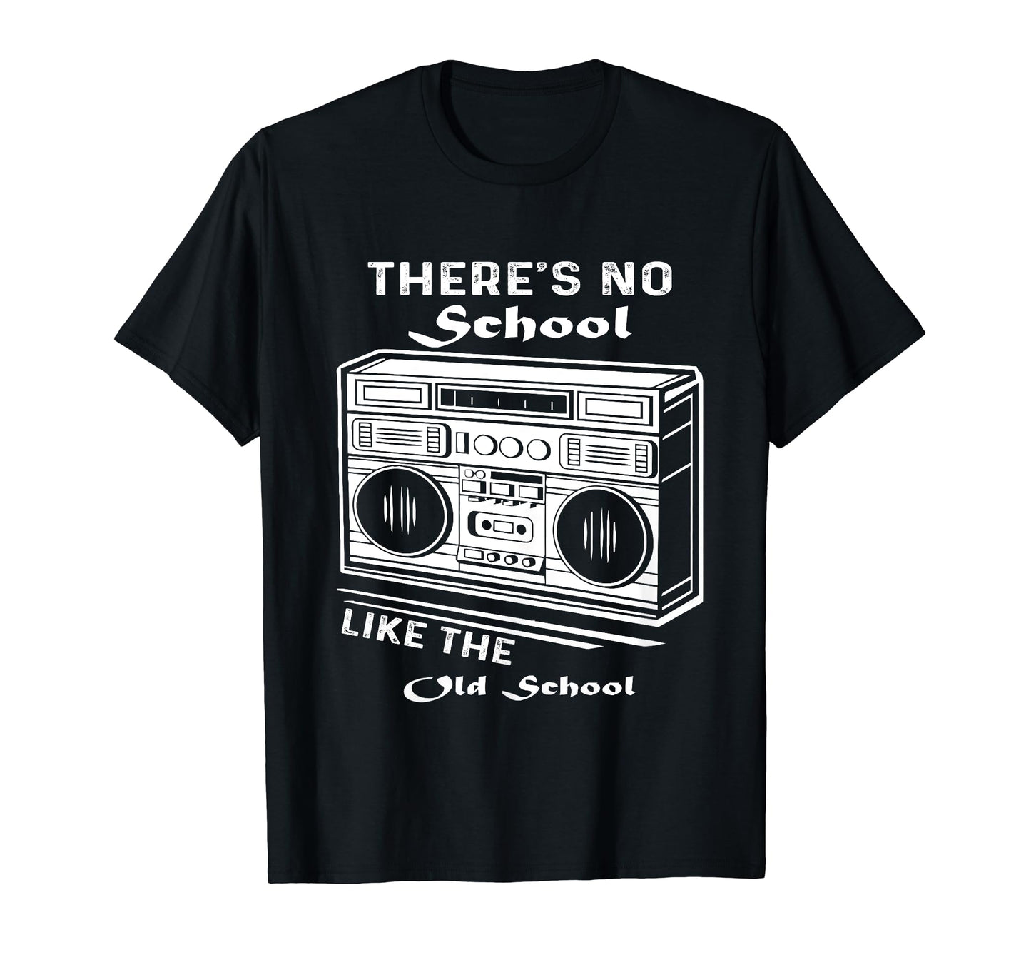 Theres No School Like Old School Music T-Shirt - Unique Graphic Men Women - T-Shirt, Sweatshirt, Hoodie
