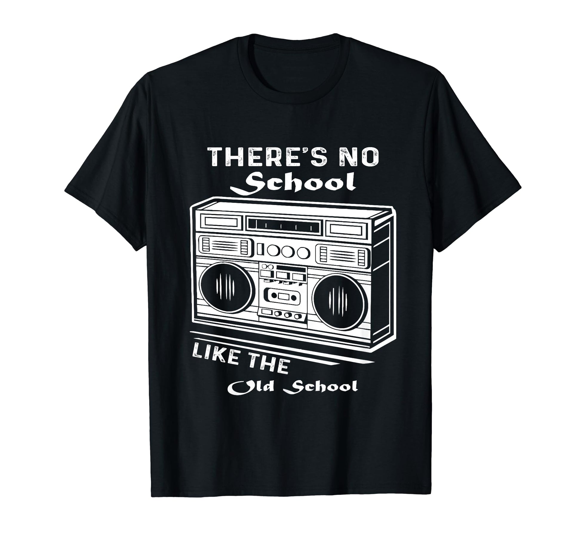 Theres No School Like Old School Music T-Shirt - Unique Graphic Men Women - T-Shirt, Sweatshirt, Hoodie