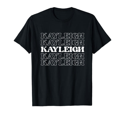 Kayleigh Name Personalized First Nickname T-Shirt - Unique Graphic Unisex - T-Shirt, Sweatshirt, Hoodie