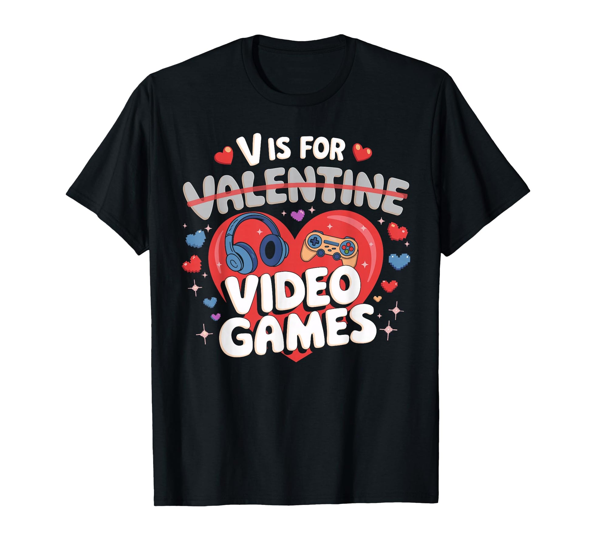 V Is Video Games Funny Valentines Day T-Shirt - Custom Art Print Men Women - T-Shirt, Sweatshirt, Hoodie