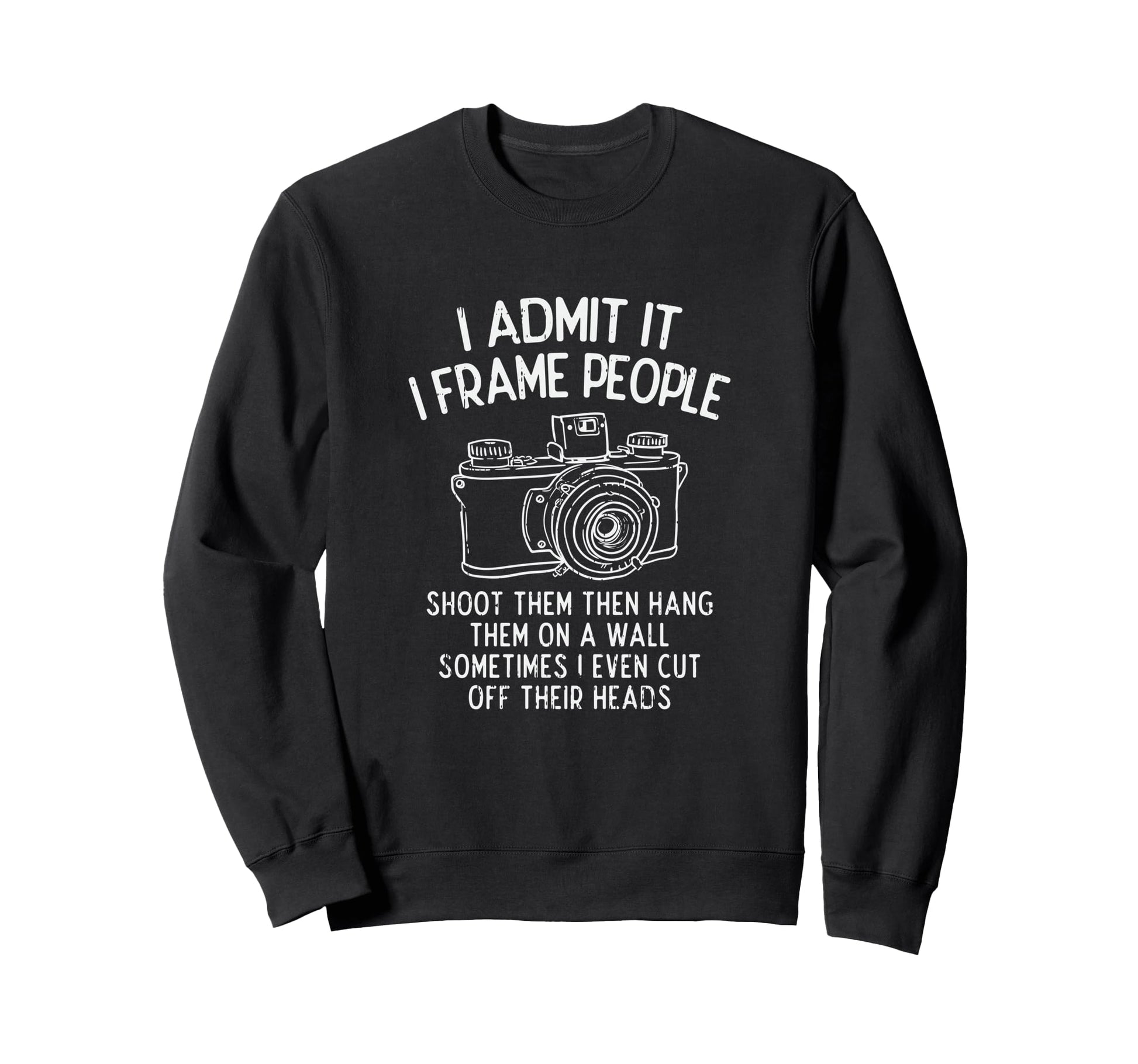 Photography Photoshoot Camera Sweatshirt - Streetwear Style Unisex - T-Shirt, Sweatshirt, Hoodie