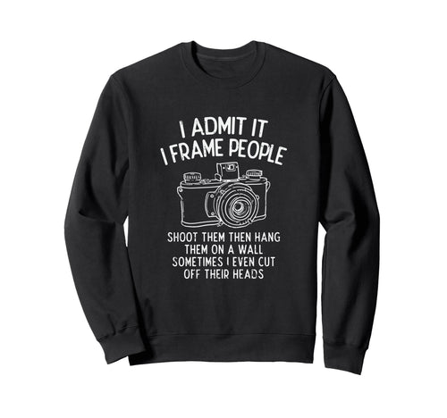 Photography Photoshoot Camera Sweatshirt - Streetwear Style Unisex - T-Shirt, Sweatshirt, Hoodie