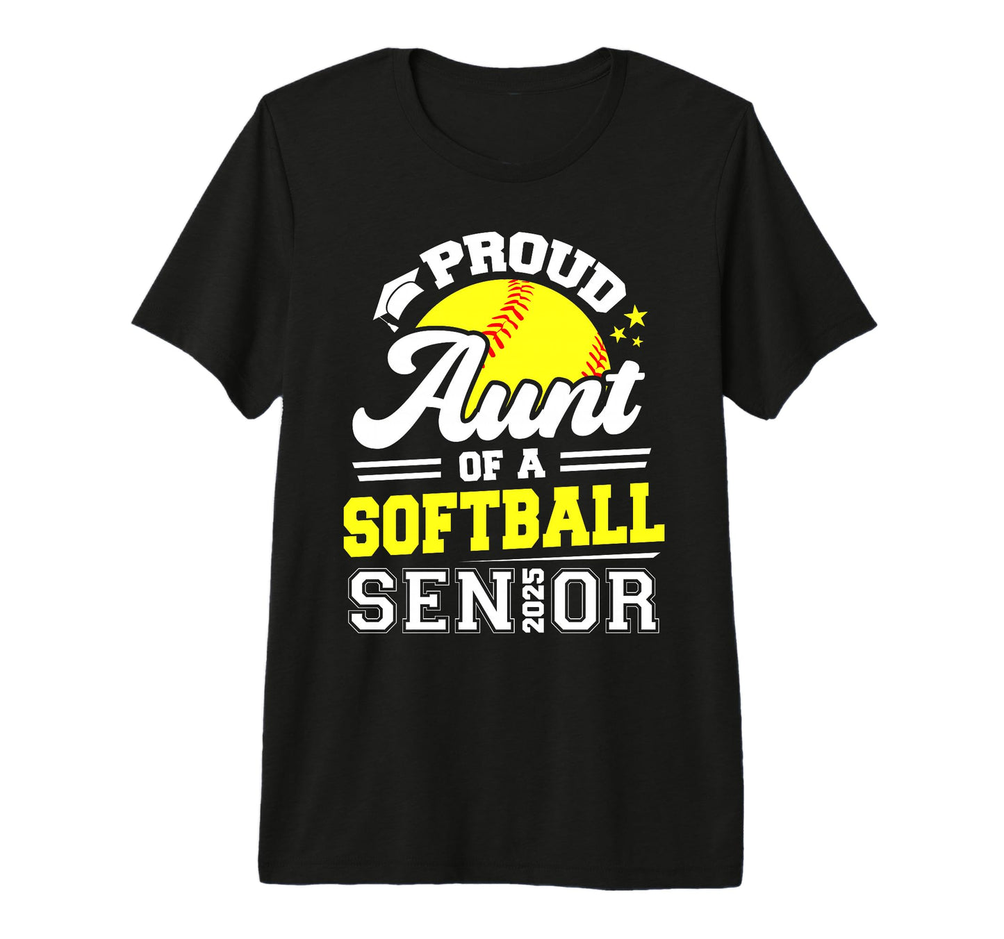Proud Aunt Softball Senior 2025 T-Shirt - Casual Everyday Wear Unisex - T-Shirt, Sweatshirt, Hoodie