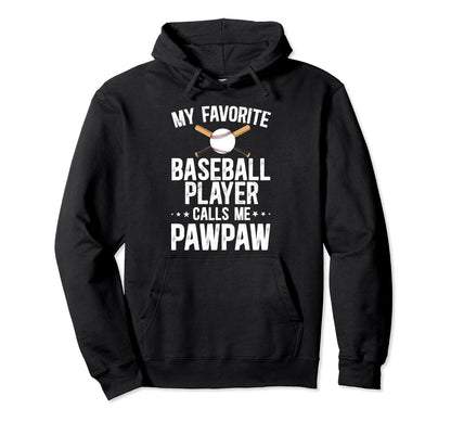 My Favorite Baseball Player Pawpaw Hoodie - Aesthetic Graphic for Adults - T-Shirt, Sweatshirt, Hoodie