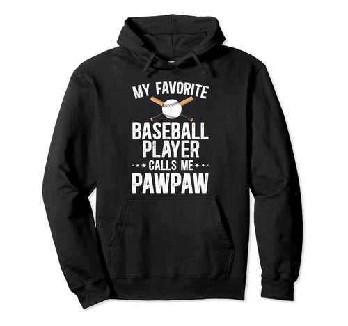 My Favorite Baseball Player Pawpaw Hoodie - Aesthetic Graphic for Adults - T-Shirt, Sweatshirt, Hoodie